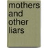 Mothers And Other Liars