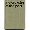 Motorcycles of the Past door Mark Beyer