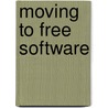 Moving to Free Software by Marcel Gagne