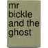 Mr Bickle And The Ghost