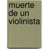 Muerte de Un Violinista