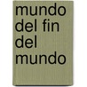 Mundo del Fin del Mundo by Luis Sepulveda