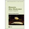 Museums After Modernism by Joyce Zemans