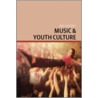 Music And Youth Culture by Dan Laughey