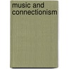 Music and Connectionism door Peter M. Todd