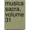 Musica Sacra, Volume 31 door Onbekend