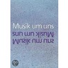 Musik um uns 11/13. Neu door Onbekend