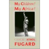 My Children! My Africa! door Athol Fugard