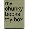 My Chunky Books Toy Box by Yvette Lodge