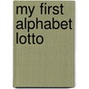 My First Alphabet Lotto door Onbekend