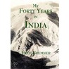 My Forty Years In India door Fred Bremner