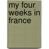 My Four Weeks in France by Ring Lardner