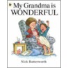 My Grandma Is Wonderful door Nick Butterworth