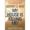 My House Is Killing Me! by Jonathan M. Samet