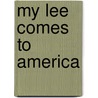 My Lee Comes to America door Elmira K. Beyer