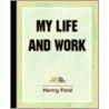 My Life And Work (1922) door Samuel Crowther