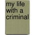 My Life With A Criminal