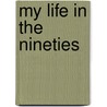 My Life in the Nineties door Lyn Hejinian