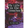 My Life in the Trenches door Sam Ross