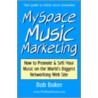 Myspace Music Marketing by Bob Baker