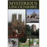 Mysterious Lincolnshire by Daniel Codd