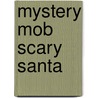 Mystery Mob Scary Santa door Roger Hurn