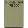 Münsterland 1 : 75 000 by Unknown