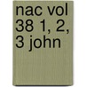 Nac Vol 38 1, 2, 3 John door Daniel L. Akin