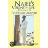 Najee's Visions Of Life by Ambassador Najee Abraham D. Ward