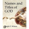 Names And Titles Of God by Ralph F. Wilson