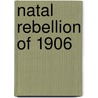 Natal Rebellion of 1906 door Walter Bosman