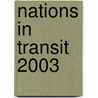 Nations In Transit 2003 door Freedom House