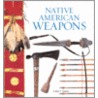 Native American Weapons door Colin Taylor