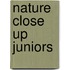 Nature Close Up Juniors