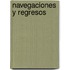 Navegaciones y Regresos