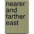 Nearer and Farther East