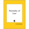 Necessity Of Law (1924) door W. John Murray