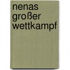 Nenas großer Wettkampf door Manfred Mai