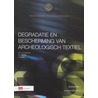 Degradatie en bescherming van archeologisch textiel door J. Nientker