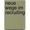 Neue Wege im Recruiting door Ralph Köbler