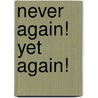 Never Again! Yet Again! by Stephen D. Smith