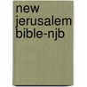 New Jerusalem Bible-njb door Bible. English. New Jerusalem Bible