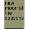 New Moon of the Seasons door Onbekend