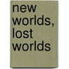 New Worlds, Lost Worlds door Susan Brigden