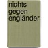 Nichts gegen Engländer