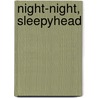 Night-Night, Sleepyhead by Jean McElroy