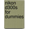 Nikon D300s for Dummies door Julie Adair King