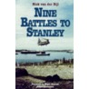 Nine Battles To Stanley by Nick Van Der Bijl