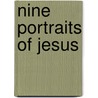 Nine Portraits of Jesus door Peter Hannon