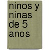 Ninos Y Ninas De 5 Anos by Belen Rozados Couceiro